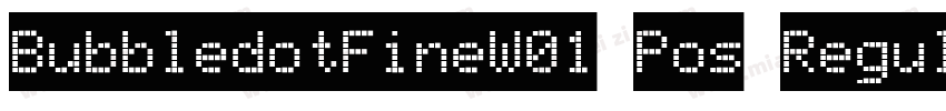 BubbledotFineW01 Pos Regular字体转换